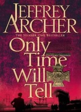 Only Time Will Tell (Clifton Chronicles 1) By Jeffrey Archer