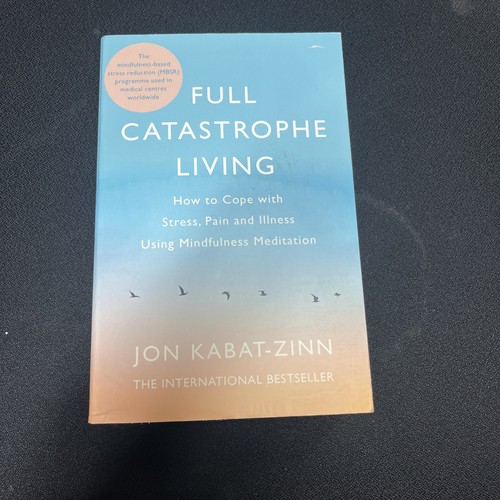 Full catastrophe living how - catastrophe,