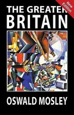 The Greater Britain by Mosley