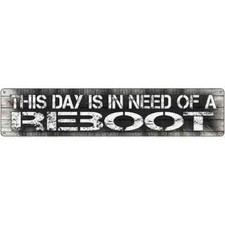 I Need A Reboot 3"x12" metal