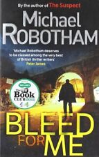 Bleed For Me By Michael Robotham. 9780751541090