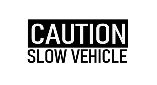 Caution slow car - caution,