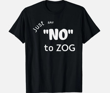 Just Say No To Zog T-Shirt