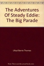 The Adventures Of Steady Eddie: The Big Parade - Llltyd Barrie Thomas