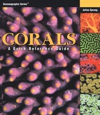 Corals: A Quick Reference Guide (Oceanographic Series) - Sprung, Julian