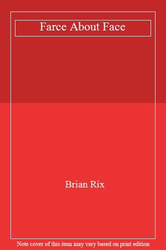 Farce about face brian - face, rix