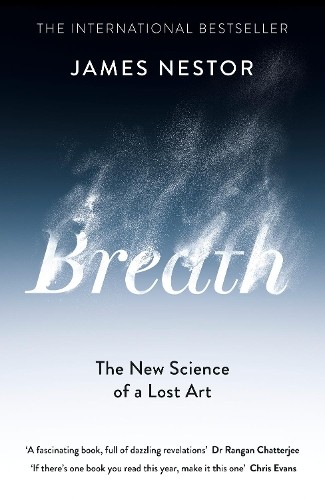 Breath the new science - the, a