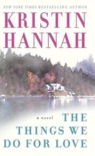 Kristin Hannah The Things We Do for Love (Paperback)