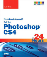 Sams Teach Yourself Adobe Photoshop CS4 in 24 Hours (Sams Teach Yourself...in 24