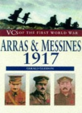 Arras and Messines, 1917 (VCs of the First World War)-Gerald Gli