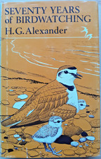 Seventy Years of Birdwatching H G Alexander 1974  T&A D Poyser hardback VGC
