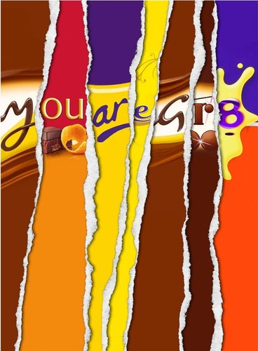 You are gr8 chocolate bar - you,