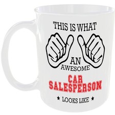 WHAT A AWESOME CAR SALESPERSON LOOKS LIKE MUG IDEAL GIFT CUP FOR WORK JOB CAREER