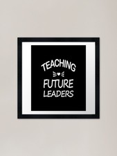 Teaching future leaders Framed