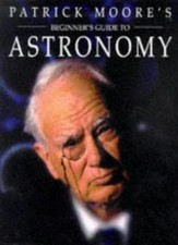 Beginner's Guide to Astronomy,Patrick Moore