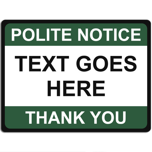 Polite notice metal sign - polite,