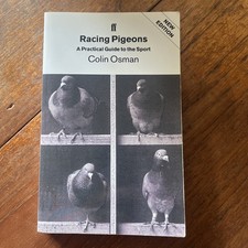 Racing Pigeons: A Practical Guide to the Sport Colin Osman