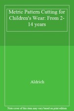 Metric Pattern Cutting for Children's Wear: From 2-14 years By  .9780632030576