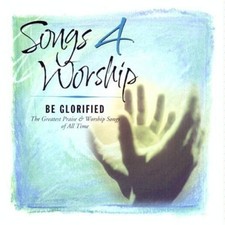 Songs 4 Worship: Be Glorified - Various