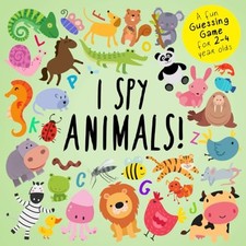 I Spy - Animals!: A Fun