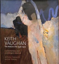 KEITH VAUGHAN: The Mature Oils: A Commentary and Catalogue... - Massey, Ian