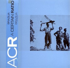 A Certain Ratio - Brazilia