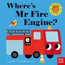 Where's Mr Fire Engine? Felt Flaps Board Books Ingela P. Arrheniu