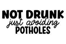 Funny Not drunk avoiding potholes car sticker vinyl decal  6 inches x 2.3 inches
