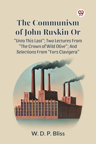 The communism john ruskin - of,