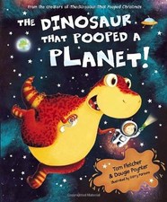 The Dinosaur That Pooped A Planet (Danny & Dinosaurs) By Tom Fletcher, Dougie P