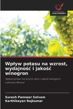 Wplyw potasu na wzrost, wydajnoc i jakoc winogron by Suresh Panneer Selvam (Poli