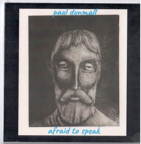 Paul dunmall afraid speak - paul, to