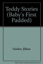 Teddy Stories (Baby's First Padded)-Jillian Harker