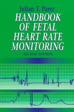 Handbook of Fetal Heart Rate Monitoring - Parer, Julian T.