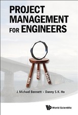 Project Managment for Engineers by J. Michael Bennet adn Danny S.K.Ho