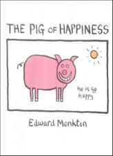 The Pig of Happiness By Edward Monkton. 9780007177981