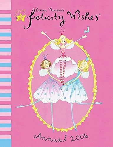Felicity wishes 2006 annual - felicity, wishes: