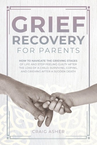 Grief recovery for parents - grief,