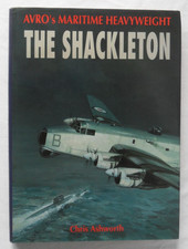Avro's Maritime Heavyweight: The Shackleton by Chris Ashworth. 1990 Hardcover.