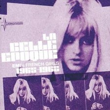 Various Artists: La Belle Epoque - Emi's French Girls 1965 - 1968
