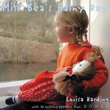 Miss Bea's Rainy Day: 10 Knitting Projects - Harding, Louisa