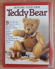 Making Your Own Teddy Bear HB Book By Peggy & Alan Bialosky and Robert Tynes