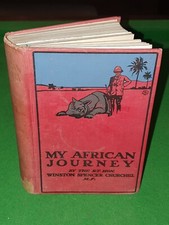1908 MY AFRICAN JOURNEY BY WINSTON CHURCHILL 1ST ED HB 3 MAPS 61 PLATES KENYA  *