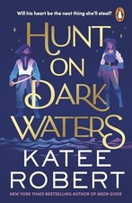 Hunt On Dark Waters: A sexy fantasy romance from TikTok... - Robert, Katee