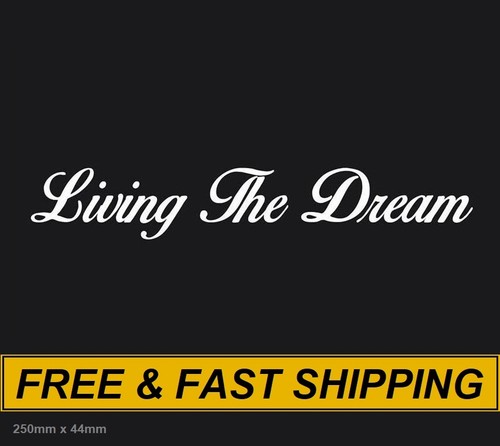Living the dream decal sticker - the,