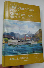 The Golden Years of Clyde Steamers 1889-1924 A. Paterson (Inc The Waverley)