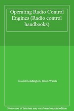 Operating Radio Control Engines (Radio control handbooks) By David Boddington,B