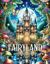 Fairyland Adult Coloring Book: Fairytale Designs of... - Anemone, Anastasia