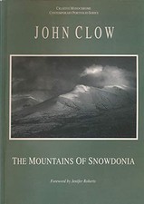 The Mountains of Snowdonia: The Landscape Photography of John... - Clow, John