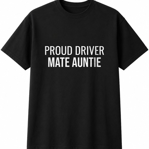 Proud driver mate - driver, auntie